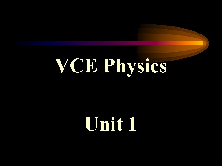 VCE Physics Unit 1 