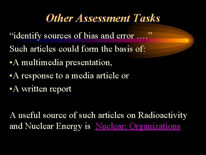 Other Assessment Tasks “identify sources of bias and error …. ” Such articles could