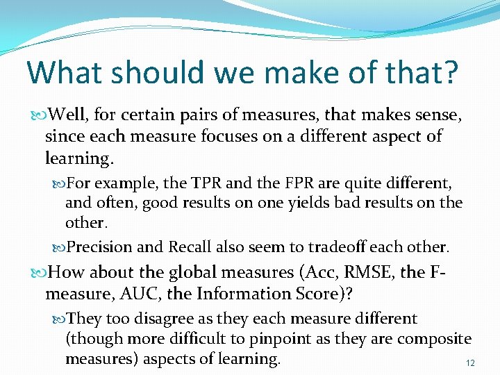 What should we make of that? Well, for certain pairs of measures, that makes What should we make of that? Well, for certain pairs of measures, that makes