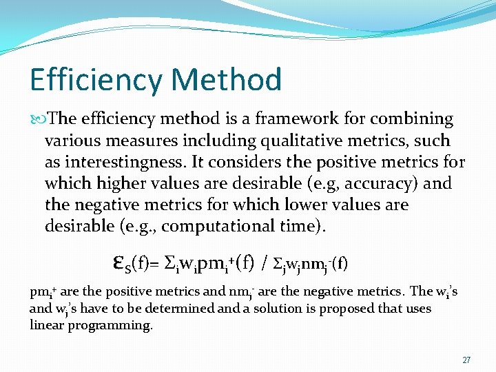 Efficiency Method The efficiency method is a framework for combining various measures including qualitative Efficiency Method The efficiency method is a framework for combining various measures including qualitative