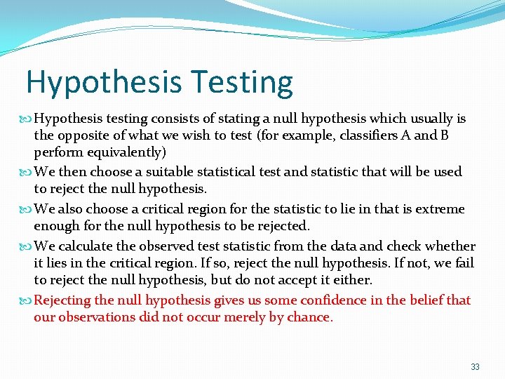 Hypothesis Testing Hypothesis testing consists of stating a null hypothesis which usually is the Hypothesis Testing Hypothesis testing consists of stating a null hypothesis which usually is the