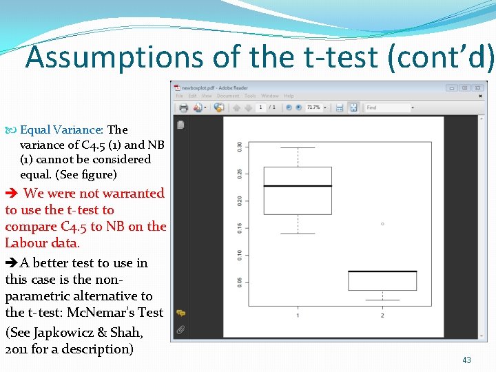Assumptions of the t-test (cont’d) Equal Variance: The variance of C 4. 5 (1) Assumptions of the t-test (cont’d) Equal Variance: The variance of C 4. 5 (1)
