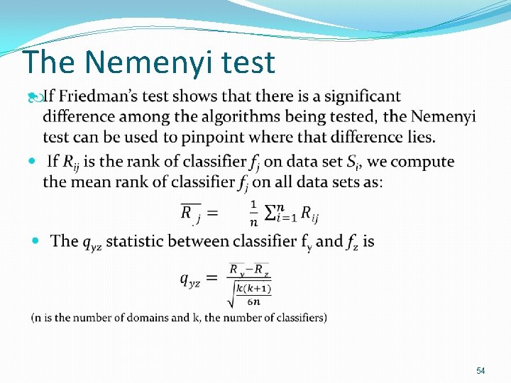 The Nemenyi test 54 The Nemenyi test 54