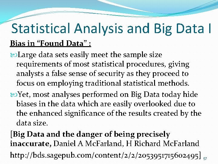 Statistical Analysis and Big Data I Bias in “Found Data” : Large data sets Statistical Analysis and Big Data I Bias in “Found Data” : Large data sets