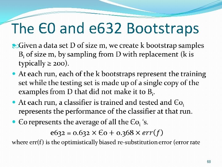 The Є0 and e 632 Bootstraps 68 The Є0 and e 632 Bootstraps 68