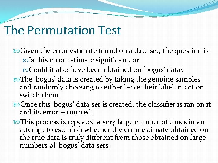 The Permutation Test Given the error estimate found on a data set, the question The Permutation Test Given the error estimate found on a data set, the question