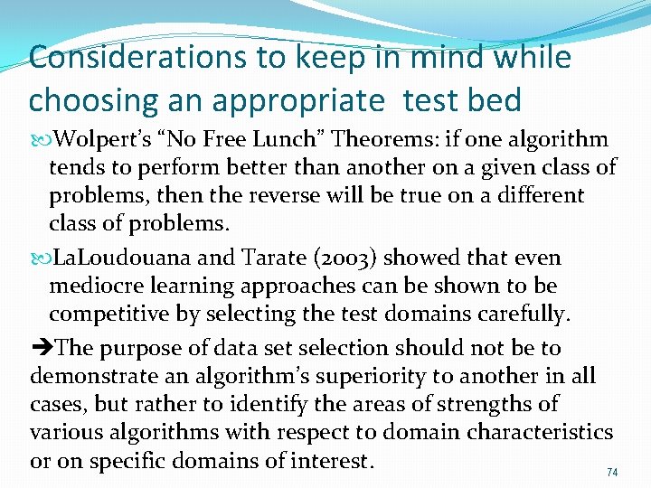 Considerations to keep in mind while choosing an appropriate test bed Wolpert’s “No Free Considerations to keep in mind while choosing an appropriate test bed Wolpert’s “No Free