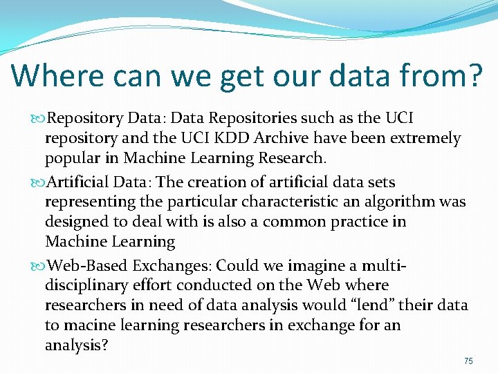 Where can we get our data from? Repository Data: Data Repositories such as the Where can we get our data from? Repository Data: Data Repositories such as the