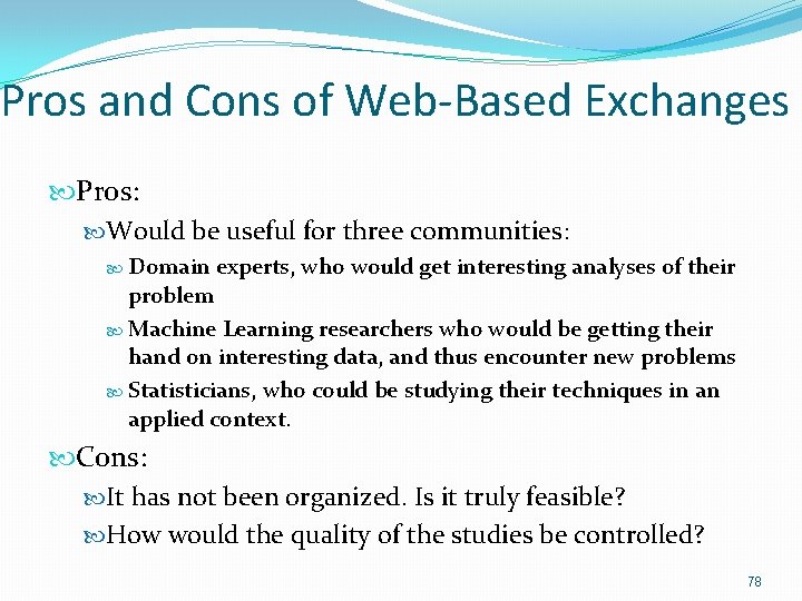 Pros and Cons of Web-Based Exchanges Pros: Would be useful for three communities: Domain Pros and Cons of Web-Based Exchanges Pros: Would be useful for three communities: Domain