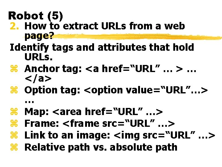 Robot (5) 2. How to extract URLs from a web page? Identify tags and