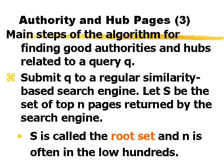 Authority and Hub Pages (3) Main steps of the algorithm for finding good authorities