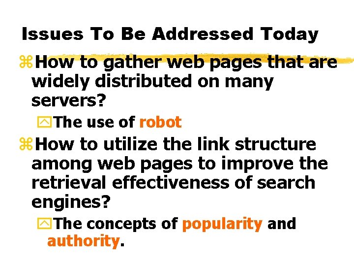 Issues To Be Addressed Today z. How to gather web pages that are widely