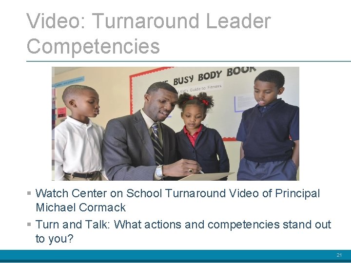 Video: Turnaround Leader Competencies § Watch Center on School Turnaround Video of Principal Michael