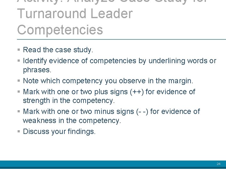 Activity: Analyze Case Study for Turnaround Leader Competencies § Read the case study. §