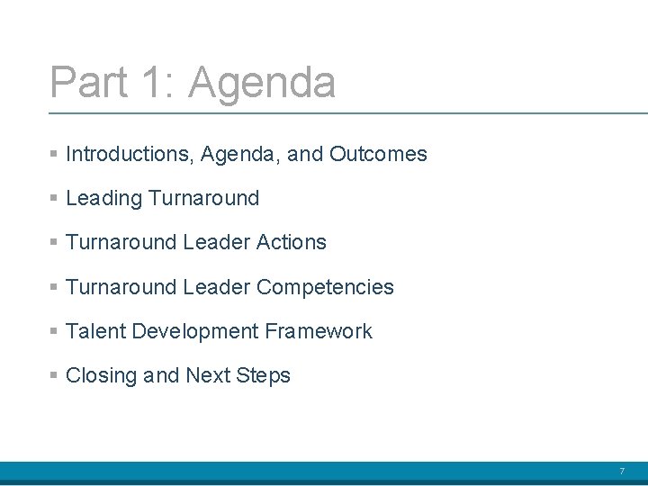 Part 1: Agenda § Introductions, Agenda, and Outcomes § Leading Turnaround § Turnaround Leader