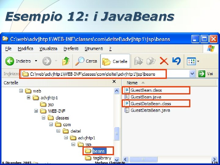 Esempio 12: i Java. Beans 6 Dicembre 2005 Stefano Clemente 129 