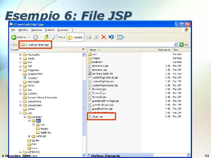 Esempio 6: File JSP 6 Dicembre 2005 Stefano Clemente 53 
