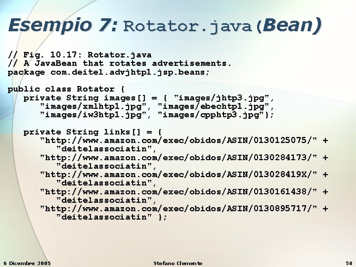 Esempio 7: Rotator. java(Bean) // Fig. 10. 17: Rotator. java // A Java. Bean