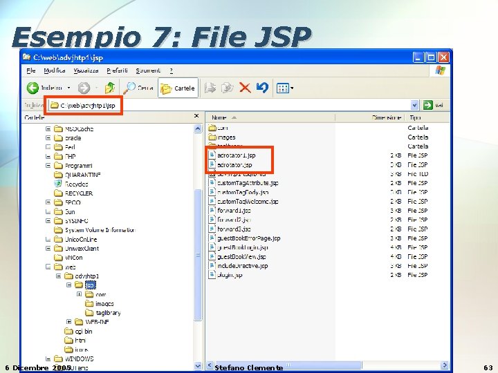 Esempio 7: File JSP 6 Dicembre 2005 Stefano Clemente 63 