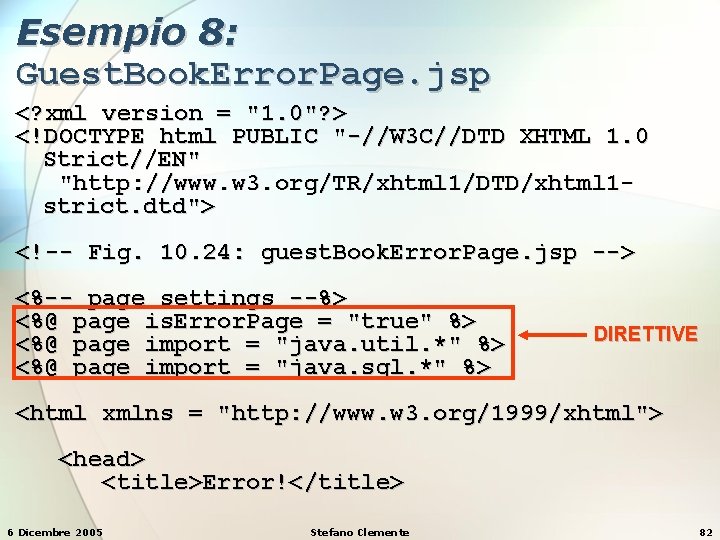 Esempio 8: Guest. Book. Error. Page. jsp <? xml version = "1. 0"? >