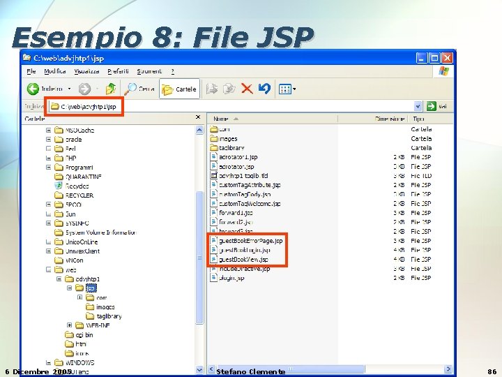 Esempio 8: File JSP 6 Dicembre 2005 Stefano Clemente 86 