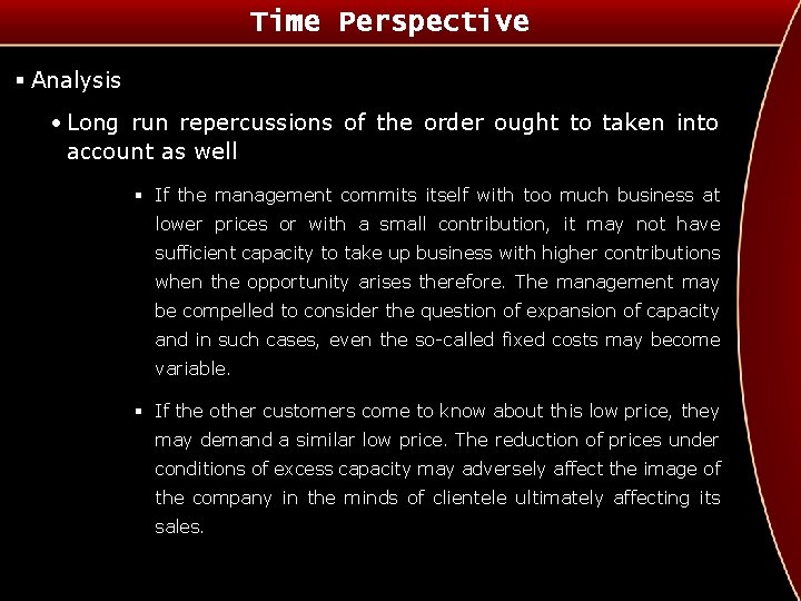 Time Perspective § Analysis • Long run repercussions of the order ought to taken Time Perspective § Analysis • Long run repercussions of the order ought to taken
