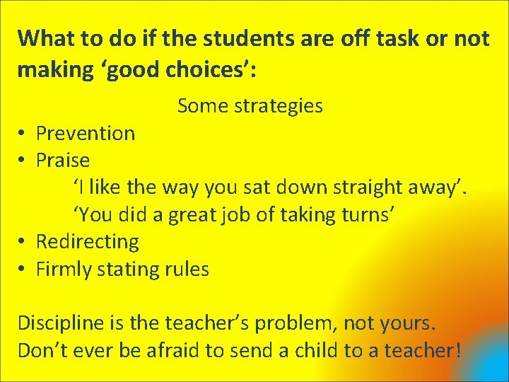 What to do if the students are off task or not making ‘good choices’: