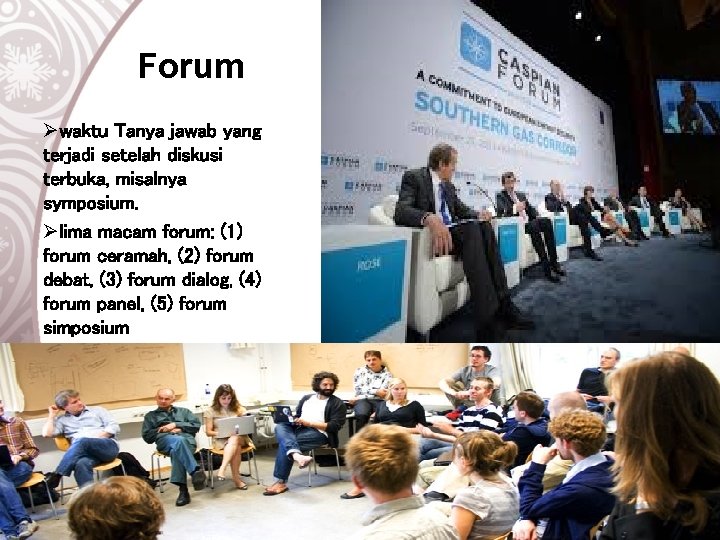 Forum Øwaktu Tanya jawab yang terjadi setelah diskusi terbuka, misalnya symposium. Ølima macam forum: