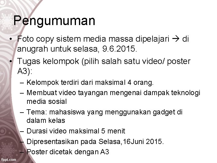 Pengumuman • Foto copy sistem media massa dipelajari di anugrah untuk selasa, 9. 6.