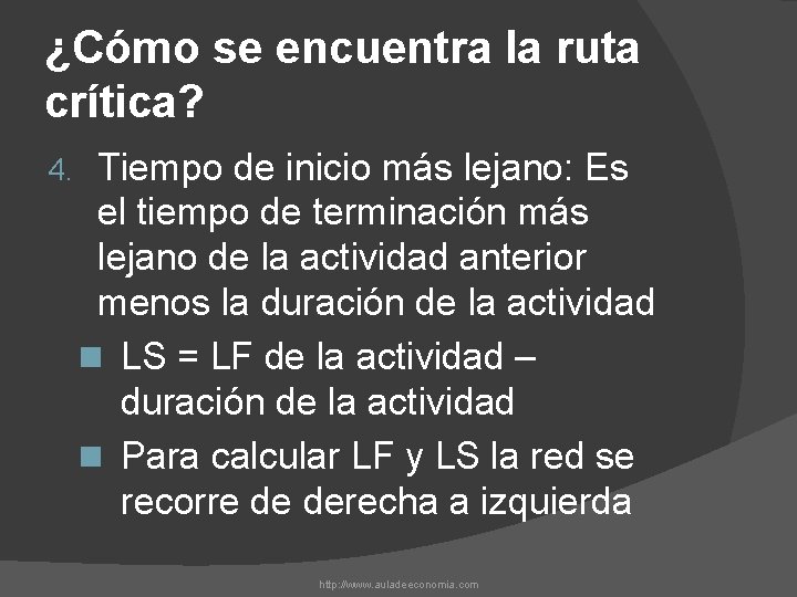 ¿Cómo se encuentra la ruta crítica? 4. Tiempo de inicio más lejano: Es el