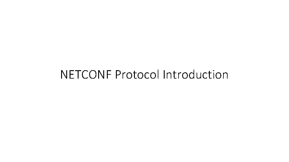 NETCONF Protocol Introduction 