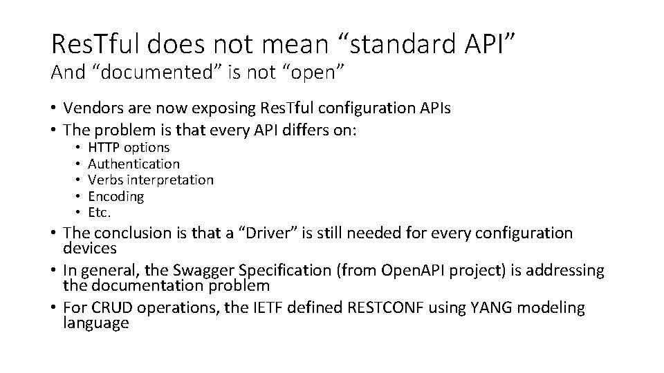 Res. Tful does not mean “standard API” And “documented” is not “open” • Vendors Res. Tful does not mean “standard API” And “documented” is not “open” • Vendors