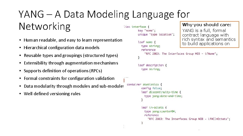 YANG – A Data Modeling Language for Networking • Human readable, and easy to