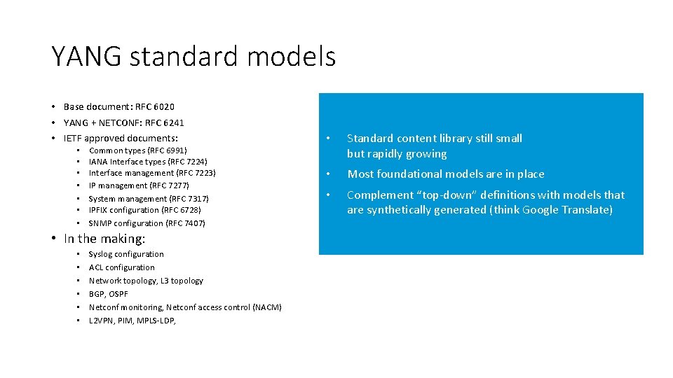 YANG standard models • Base document: RFC 6020 • YANG + NETCONF: RFC 6241