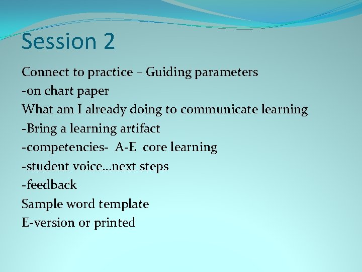 Session 2 Connect to practice – Guiding parameters -on chart paper What am I