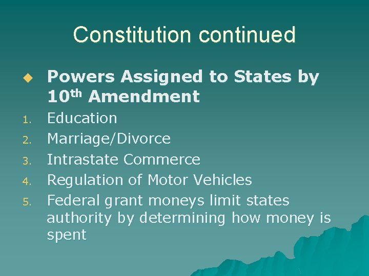 Constitution continued u 1. 2. 3. 4. 5. Powers Assigned to States by 10