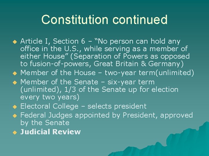 Constitution continued u u u Article I, Section 6 – “No person can hold