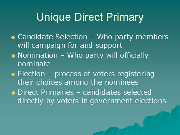 Unique Direct Primary Candidate Selection – Who party members will campaign for and support