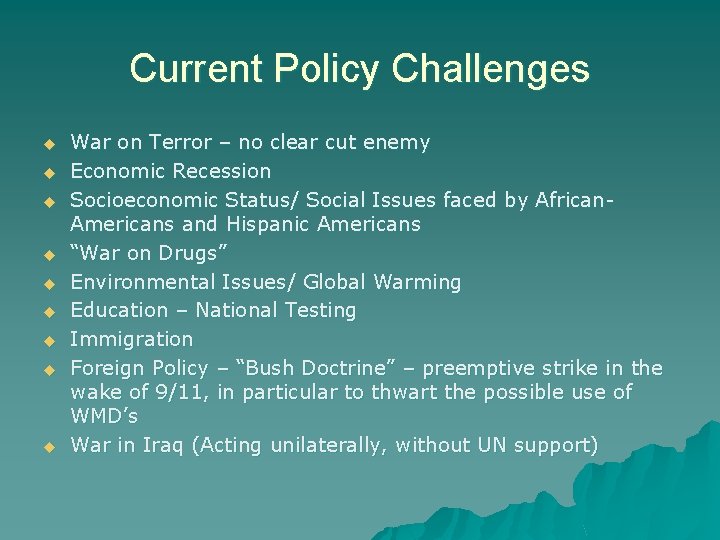 Current Policy Challenges u u u u u War on Terror – no clear