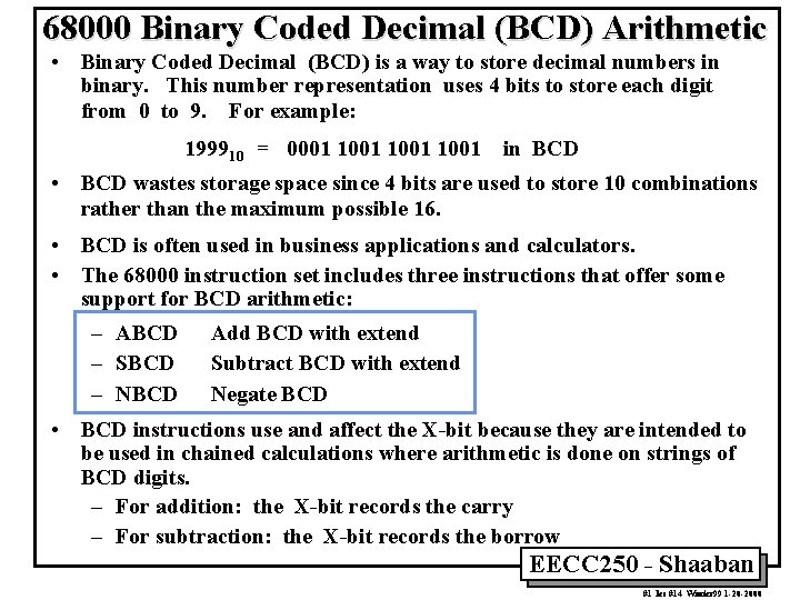 68000 Binary Coded Decimal (BCD) Arithmetic • Binary Coded Decimal (BCD) is a way