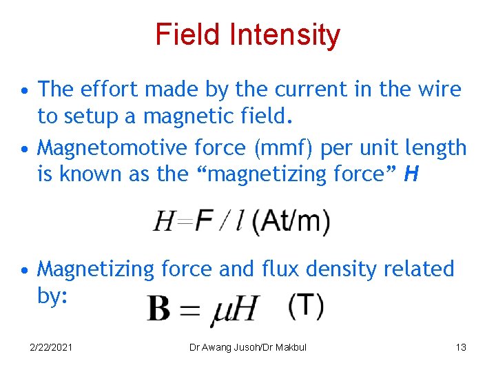 Field Intensity • The effort made by the current in the wire to setup