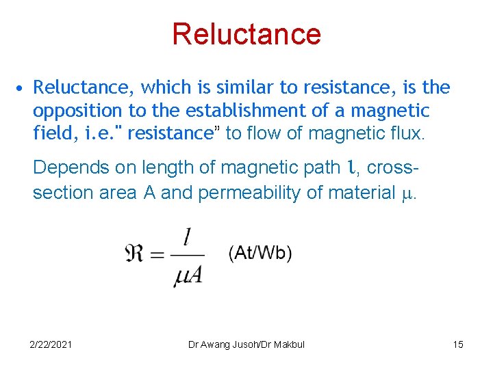 Reluctance • Reluctance, which is similar to resistance, is the opposition to the establishment