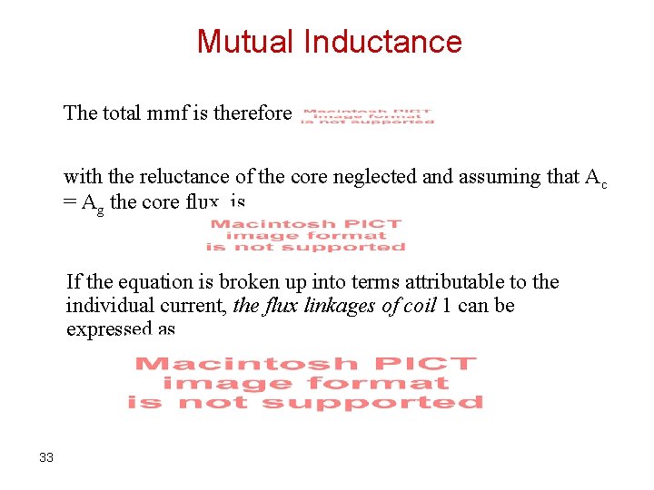 Mutual Inductance The total mmf is therefore with the reluctance of the core neglected