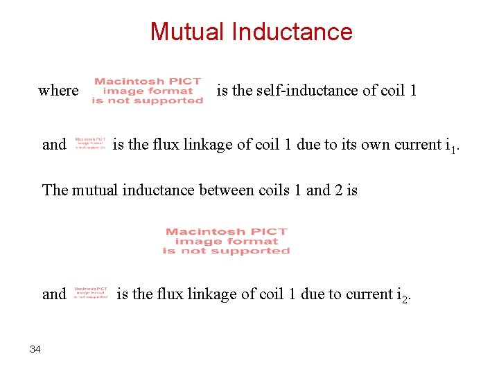 Mutual Inductance where and is the self-inductance of coil 1 is the flux linkage