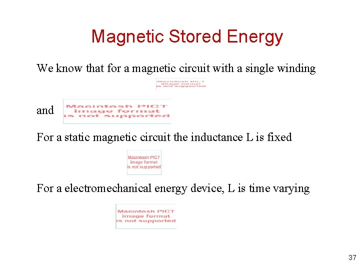 Magnetic Stored Energy We know that for a magnetic circuit with a single winding