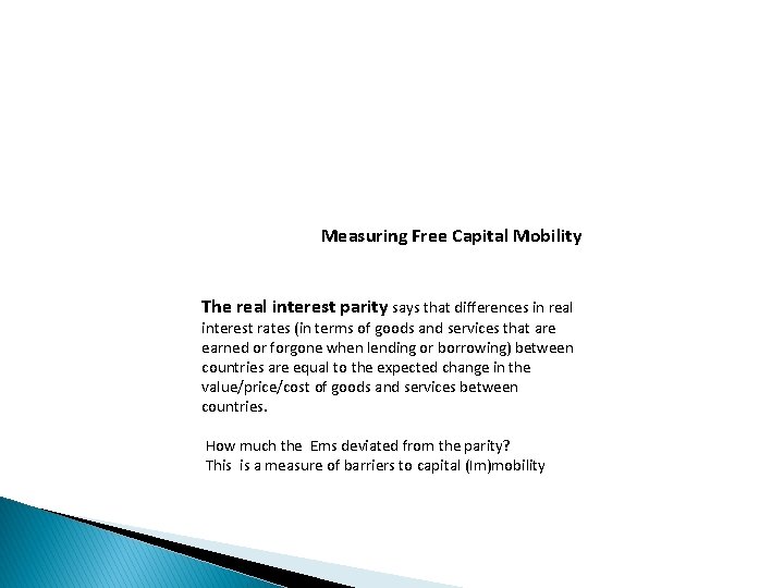 Measuring Free Capital Mobility The real interest parity says that differences in real interest