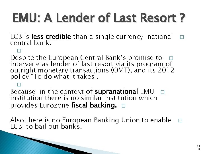 EMU: A Lender of Last Resort ? ECB is less credible than a single