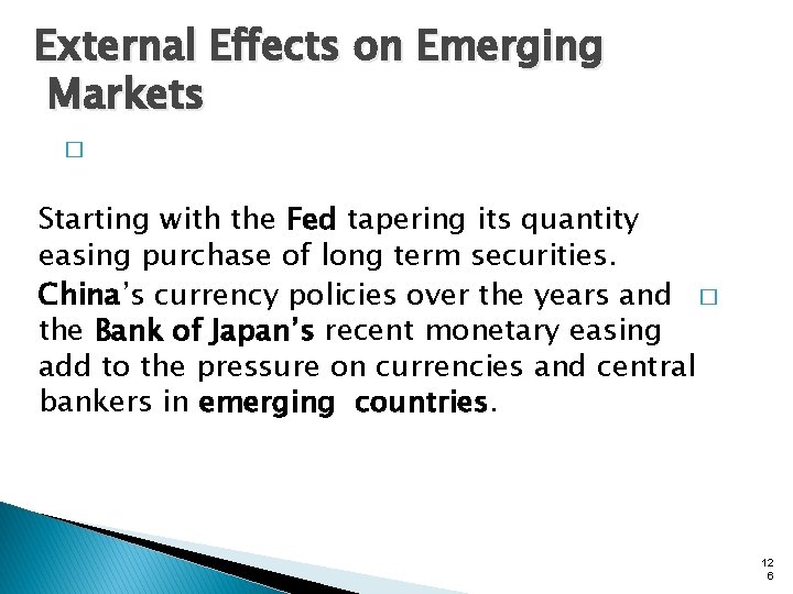 External Effects on Emerging Markets � Starting with the Fed tapering its quantity easing