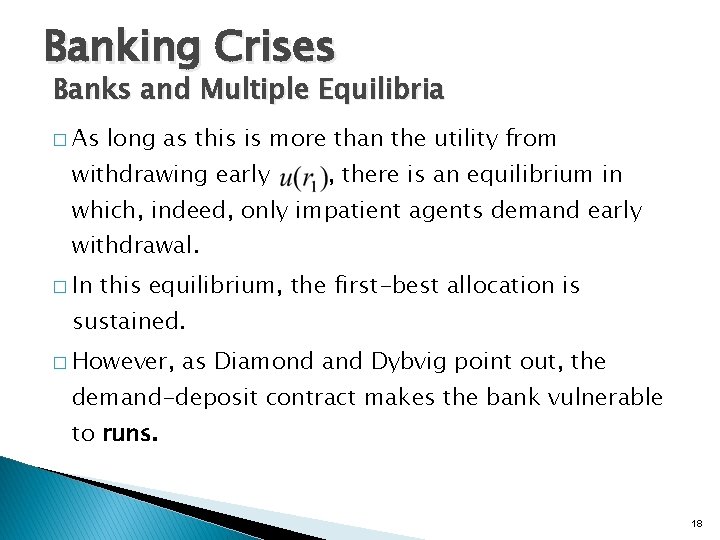 Banking Crises Banks and Multiple Equilibria � As long as this is more than