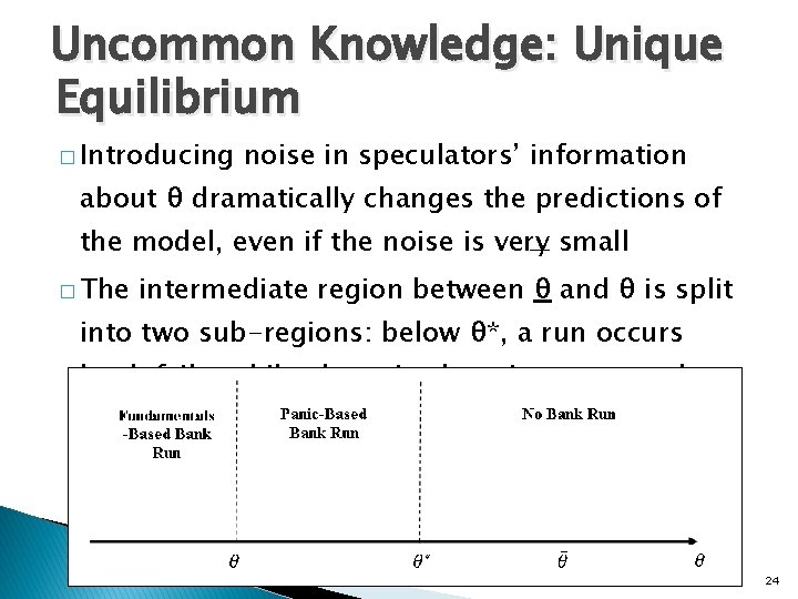 Uncommon Knowledge: Unique Equilibrium � Introducing noise in speculators’ information about θ dramatically changes